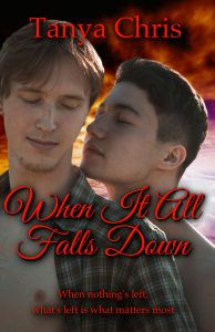 Cover for When It All Falls Down by Tanya Chris features two young men with their faces together against a sunset