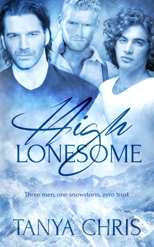 Cover for High Lonesome by Tanya Chris features three men and a snowy mountain scene