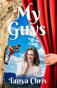 Cover for My Guys by Tanya Chris features a woman standing in front of a theatrical curtain being pulled back to reveal a rock climbing scene
