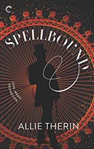 Cover for Spellbound by Allie Therin shows a silhouetted man in a top hat in front of a Ferris wheel