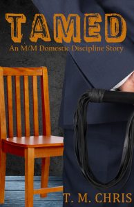 Cover of Tamed by T. M. Chris shows the back of a man in a suit holding a whip facing an empty wood chair