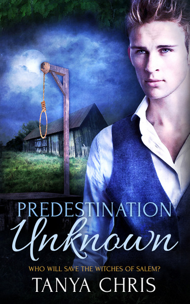 Cover for Predestination Unknown by Tanya Chris shows a young man in old fashioned clothes with a gallows in the background
