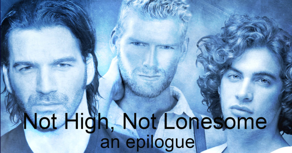 Three men in shades of blue and the text "Not High, Not Lonesome, an epilogue"