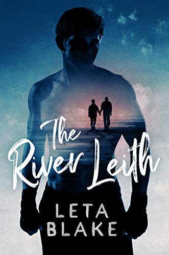 Cover for The River Leith by Leta Blake shows the silhouette of a man and within the silhouette can be seen two men walking along a beach holding hands